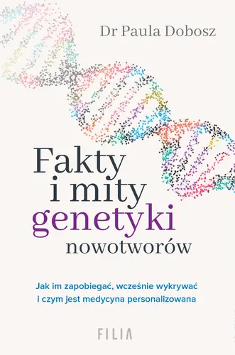 Okładka: Fakty i mity genetyki nowotworów