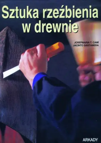 Okładka: Sztuka rzeźbienia w drewnie