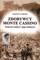 Okładka: Zdobywcy Monte Cassino. Generał Anders i jego żołnierze