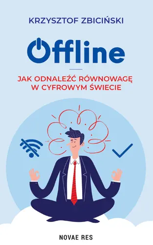 Okładka: Offline: Jak odnaleźć równowagę w cyfrowym świecie