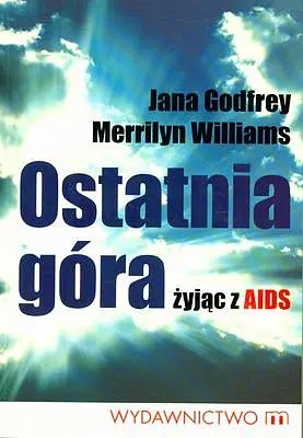Okładka: Ostatnia góra. Zyjąc z AIDS