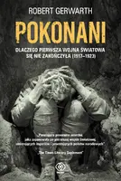 Okładka: Pokonani. Dlaczego pierwsza wojna światowa się nie zakończyła (1917-1923)
