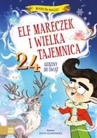 Okładka: Elf Mareczek i wielka tajemnica. 24 godziny do Świąt