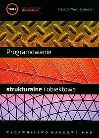 Okładka: Programowanie strukturalne i obiektowe. Tom 1