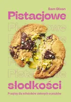 Okładka: Pistacjowe słodkości. Przepisy dla miłośników zielonych orzeszków