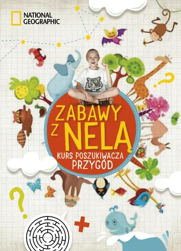 Okładka: Zabawy z Nelą. Kurs poszukiwacza przygód