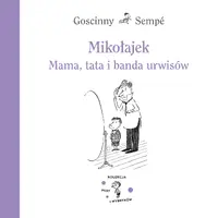 Okładka: Mikołajek. Mama, tata i banda urwisów