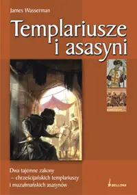Okładka: Templariusze i asasyni. Wojownicze bractwo muzułmańskie
