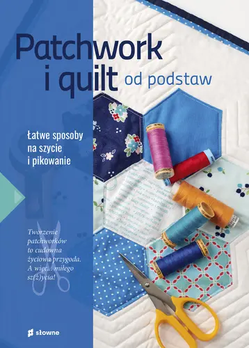 Okładka: Patchwork i quilt od podstaw