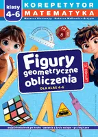 Okładka: Korepetytor. Matematyka. Klasy 4-6. Figury geometryczne, obliczenia
