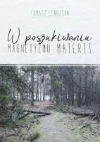 Okładka: W poszukiwaniu magnetyzmu materii