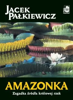Okładka: Amazonka. Zagadka źródła królowej rzek