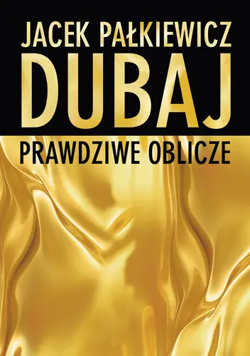 Okładka: DUBAJ. Prawdziwe oblicze TW. OPR.