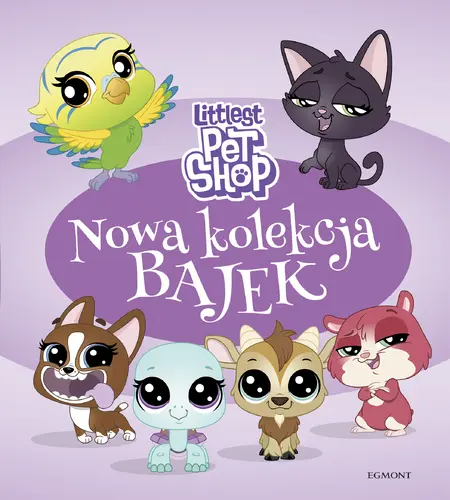 Okładka: Littlest Pet Shop. Nowa kolekcja bajek