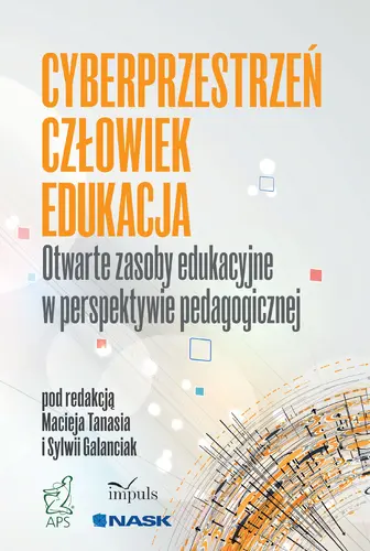 Okładka: CYBERPRZESTRZEŃ - CZŁOWIEK - EDUKACJA. Otwarte zasoby edukacyjne w perspektywie pedagogicznej