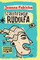 Okładka: Szalone życie Rudolfa
