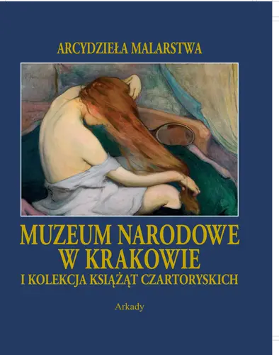 Okładka: Muzeum Narodowe w Krakowie i Kolekcja Książąt Czartoryskich