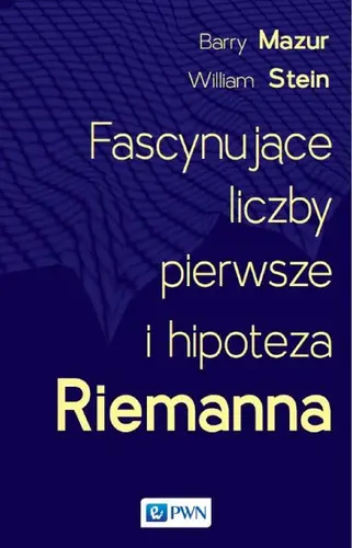 Okładka: Fascynujące liczby pierwsze i hipoteza Riemanna