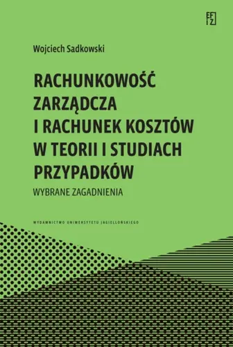 Okładka: Rachunkowość zarządcza i rachunek kosztów w teorii i studiach przypadków
