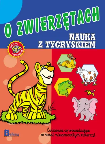Okładka: Nauka i zabawa. O zwierzętach. Nauka z tygryskiem.