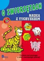 Okładka: Nauka i zabawa. O zwierzętach. Nauka z tygryskiem.