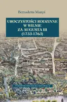 Okładka: Uroczystości rodzinne w Wilnie za Augusta III (1733-1763)