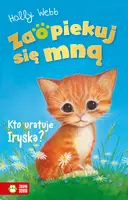 Okładka: Zaopiekuj się mną. Kto uratuje Iryska?