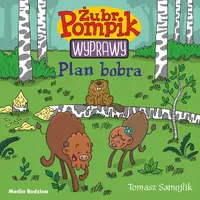 Okładka: Żubr Pompik. Wyprawy. Tom 3. Plan Bobra