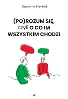 Okładka: (Po)Rozum się, czyli o co im wszystkim chodzi