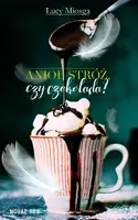 Okładka: Anioł stróż, czy czekolada?