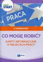 Okładka: Pewny start O dorosłości Co mogę robić? Karty informacyjne o miejscach pracy