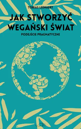 Okładka: Jak stworzyć wegański świat