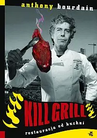 Okładka: Kill Grill. Restauracja od kuchni