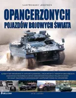Okładka: Ilustrowana encyklopedia opancerzonych pojazdów bojowych świata
