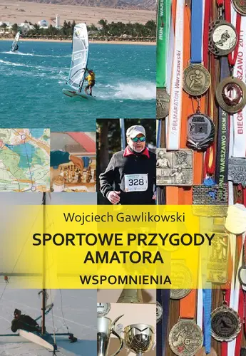 Okładka: Sportowe przygody amatora. Wspomnienia