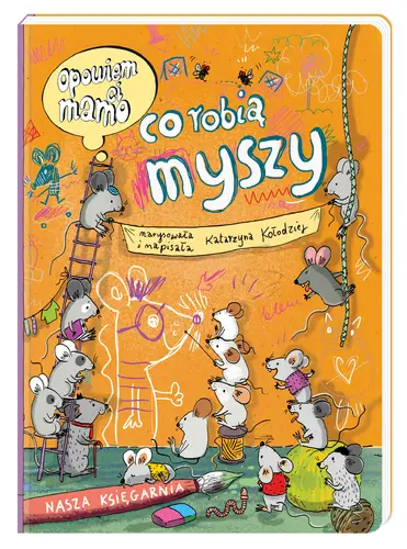 Okładka: Opowiem ci, mamo, co robią myszy