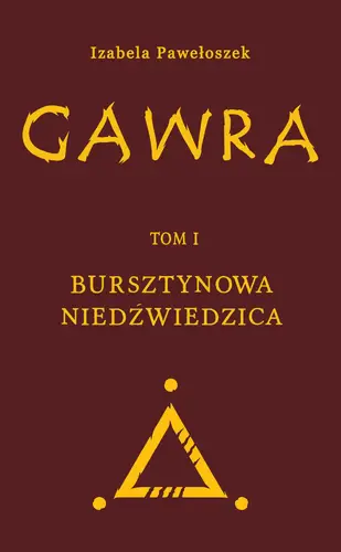 Okładka: Gawra. Tom 1. Bursztynowa Niedźwiedzica