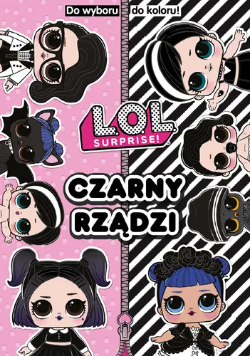 Okładka: L.O.L. Surprise! Do Wyboru, Do Koloru!. Czarny rządzi.