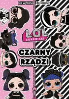 Okładka: L.O.L. Surprise! Do Wyboru, Do Koloru!. Czarny rządzi.