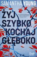 Okładka: Żyj szybko, kochaj głęboko
