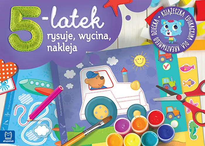 Okładka: 5-latek rysuje, wycina i nakleja. Książeczka edukacyjna dla kreatywnego dziecka