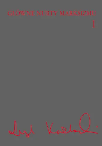 Okładka: Główne nurty marksizmu Tom 1