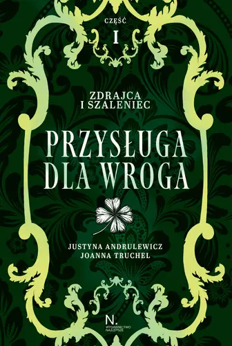 Okładka: Zdrajca i szaleniec. Przysługa dla wroga Tom II, Część I