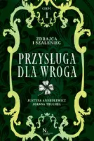 Okładka: Zdrajca i szaleniec. Przysługa dla wroga Tom II, Część I