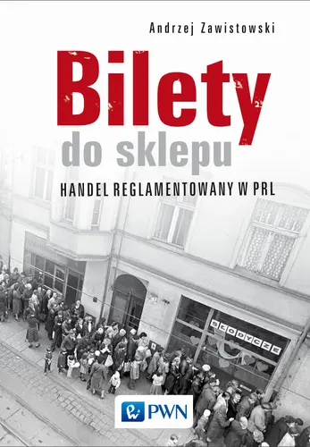 Okładka: Bilety do sklepu. Handel reglamentowany w PRL