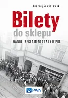 Okładka: Bilety do sklepu. Handel reglamentowany w PRL