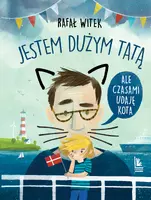 Okładka: Jestem dużym tatą,ale czasami udaję kota