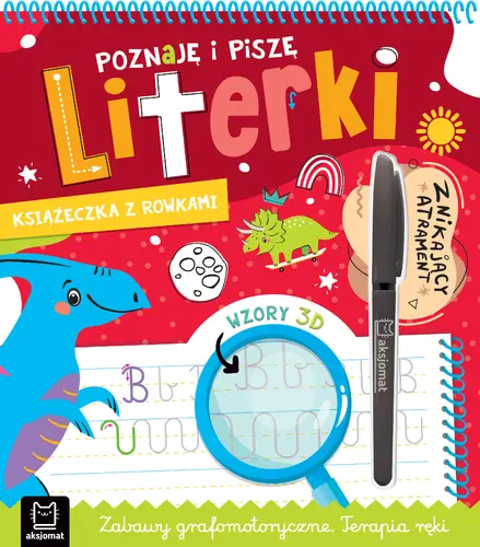 Okładka: Poznaję i piszę literki. Książeczka z rowkami. Znikający atrament. Wzory 3D. Zabawy grafomotoryczne. Terapia ręki