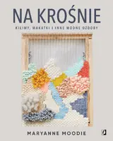 Okładka: Na krośnie: kilimy, makatki i inne modne ozdoby