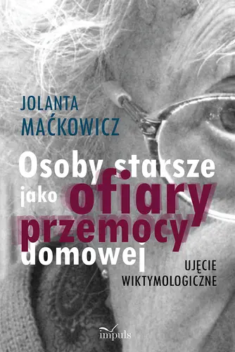 Okładka: Osoby starsze jako ofiary przemocy domowej